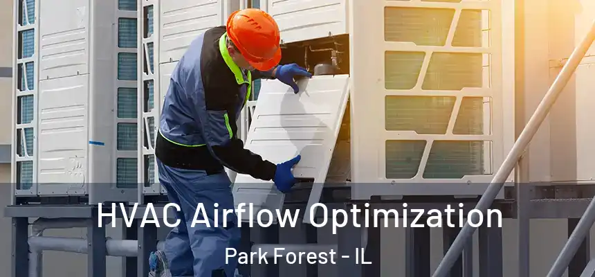 HVAC Airflow Optimization Park Forest - IL