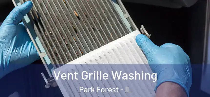 Vent Grille Washing Park Forest - IL